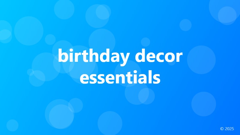 birthday decor essentials