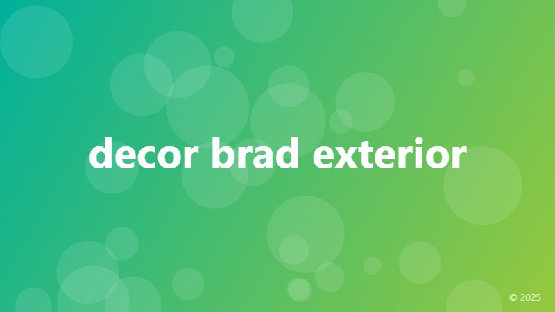 decor brad exterior