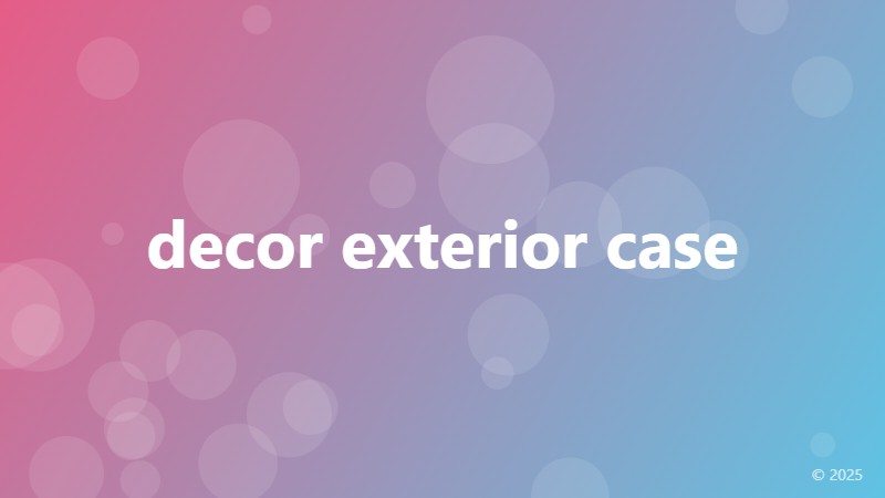 decor exterior case