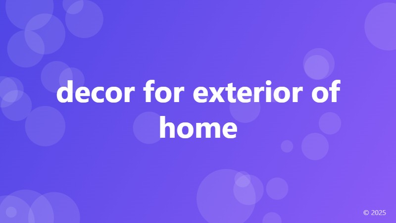 decor for exterior of home