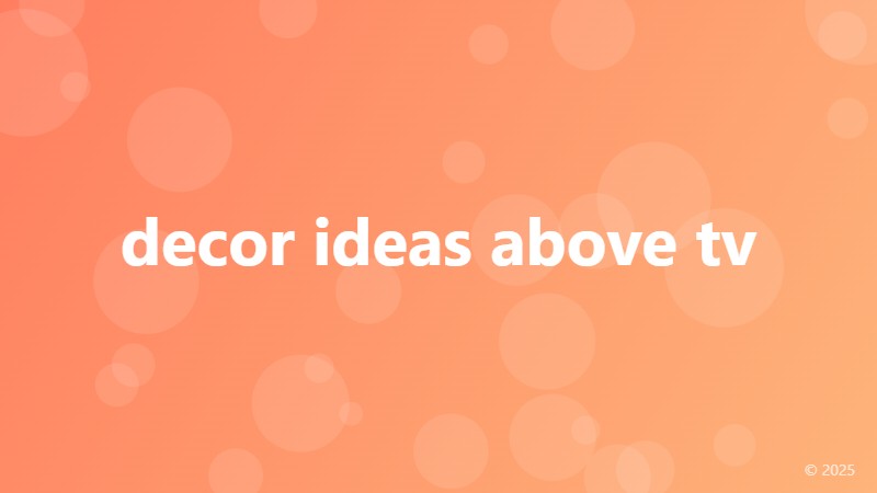decor ideas above tv