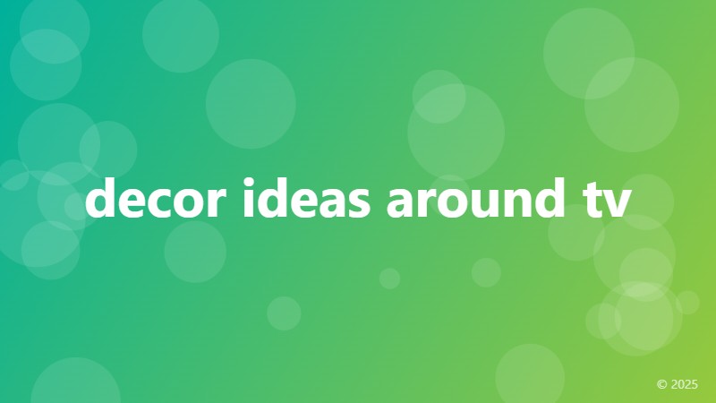 decor ideas around tv