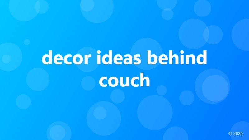 decor ideas behind couch