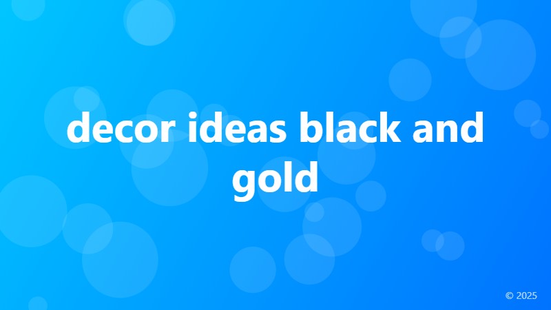 decor ideas black and gold