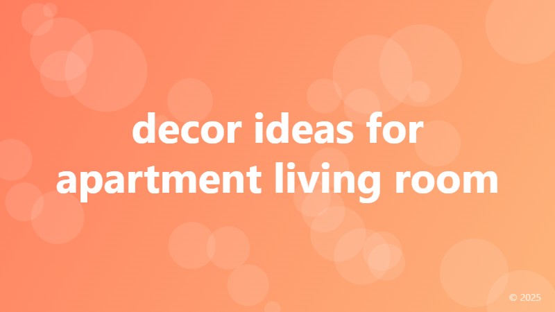 decor ideas for apartment living room