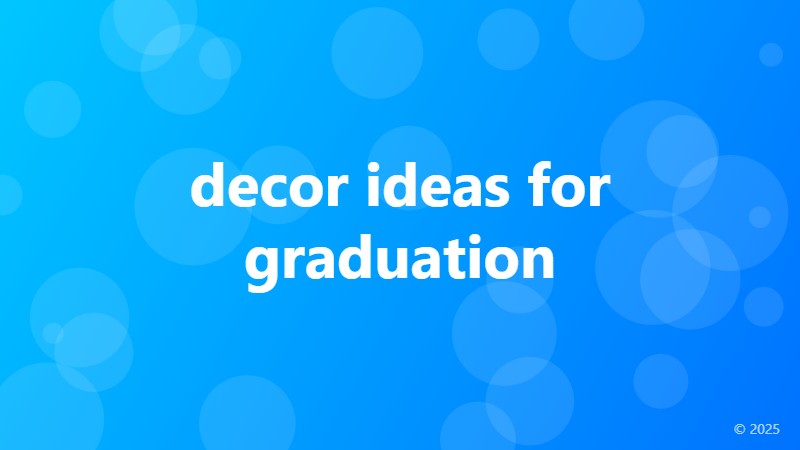 decor ideas for graduation