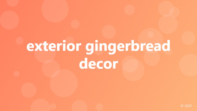 exterior gingerbread decor