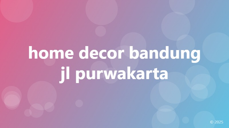 home decor bandung jl purwakarta