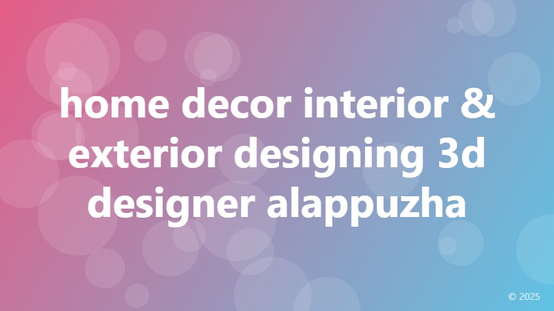home decor interior & exterior designing 3d designer alappuzha