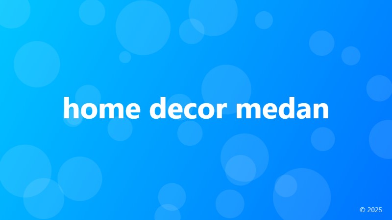 home decor medan