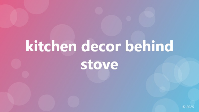 kitchen decor behind stove