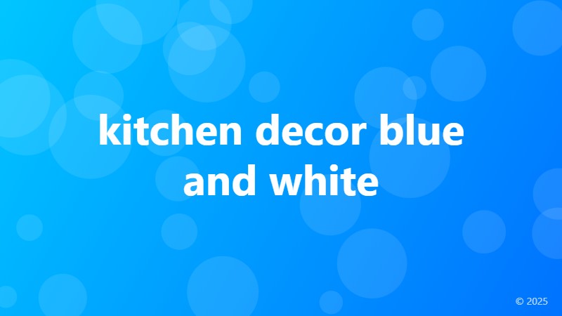 kitchen decor blue and white