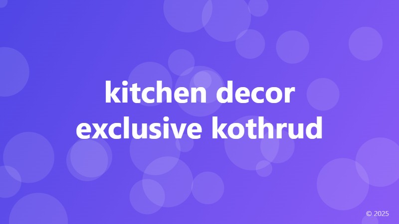 kitchen decor exclusive kothrud