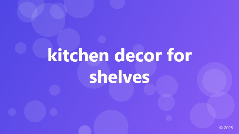 kitchen decor for shelves