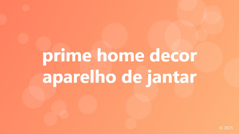 prime home decor aparelho de jantar