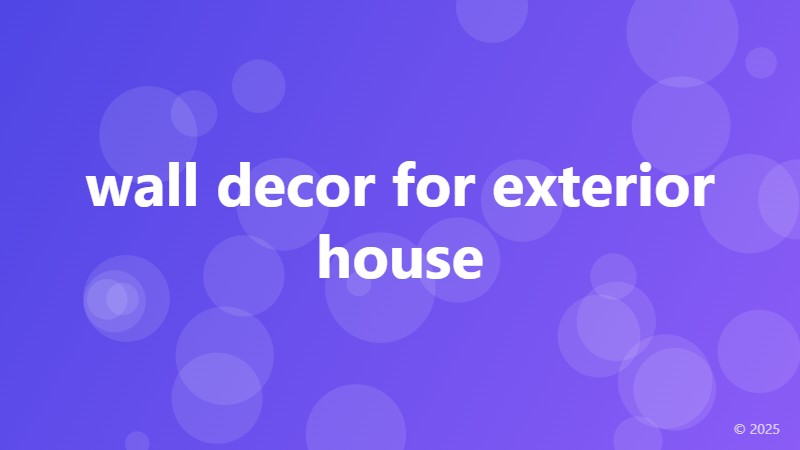 wall decor for exterior house